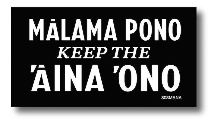 #142 MĀLAMA PONO KEEP THE ʻĀINA ʻONO - VINYL STICKER - ©808MANA - BIG ISLAND LOVE LLC