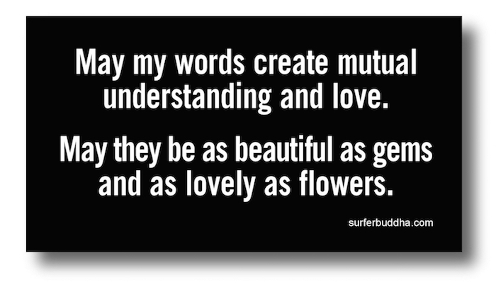 #826 MAY MY WORDS CREATE MUTUAL UNDERSTANDING AND LOVE. MAY THEY BE AS BEAUTIFUL AS GEMS AND AS LOVELY AS FLOWERS - VINYL STICKER - ©808MANA - BIG ISLAND LOVE LLC - ALL RIGHTS RESERVED