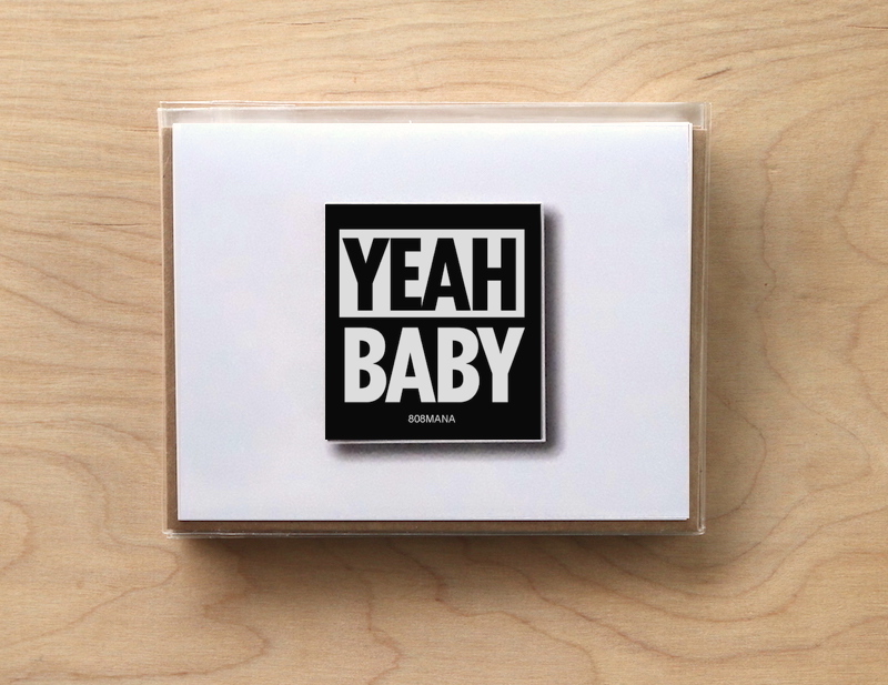 #C-803 YEAH BABY - GREETING CARD AND VINYL STICKER - ©808MANA - BIG ISLAND LOVE LLC