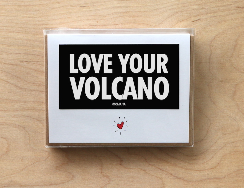 #C-806 LOVE YOUR VOLCANO - GREETING CARD AND VINYL STICKER - ©808MANA - BIG ISLAND LOVE LLC